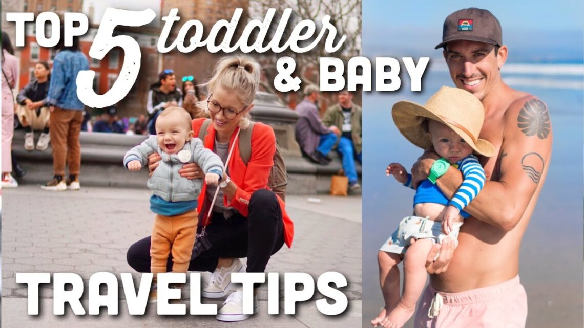 Top 5 Tips For Travel With A Toddler or Baby | Gear, Meals, & More!