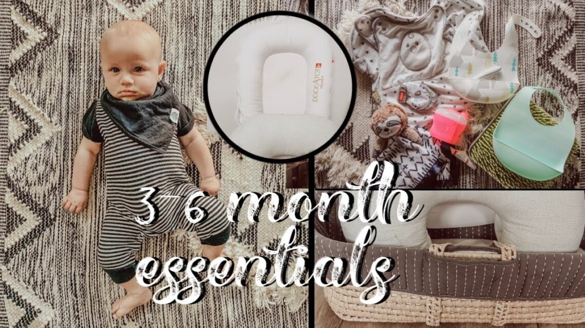 MUST HAVE BABY PRODUCTS | 3 – 6 MONTH ESSENTIALS