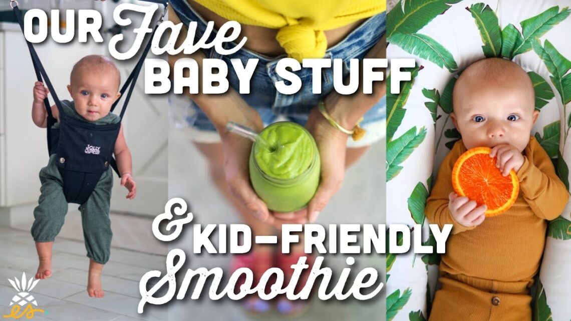 Our Favorite Baby Products + A Vegan Kid-Friendly Smoothie