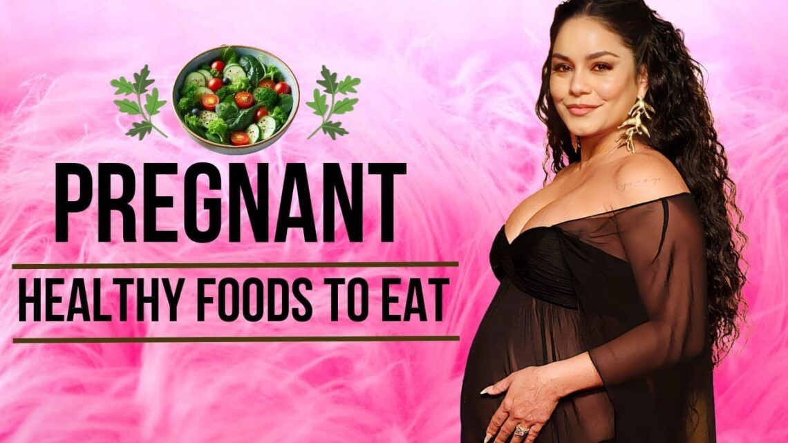 Healthy Foods To Eat While PREGNANT | Top Foods for a Healthy Pregnancy