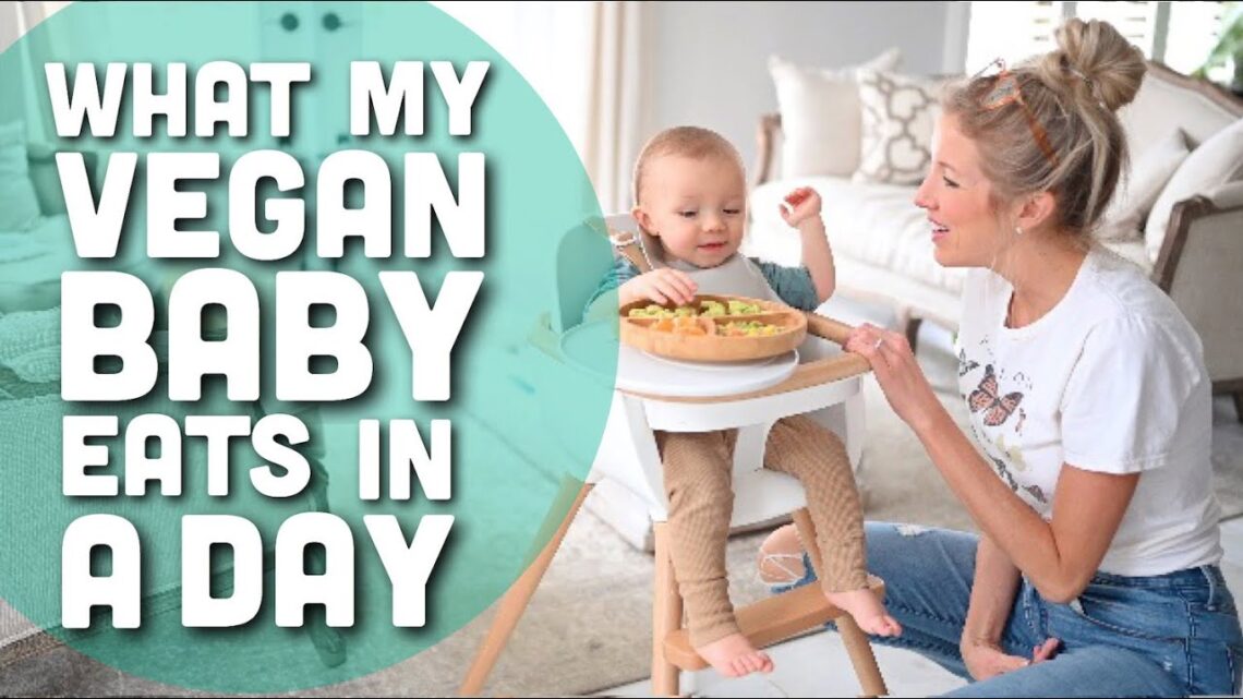 What My Vegan Breastfed Baby Eats In A Day