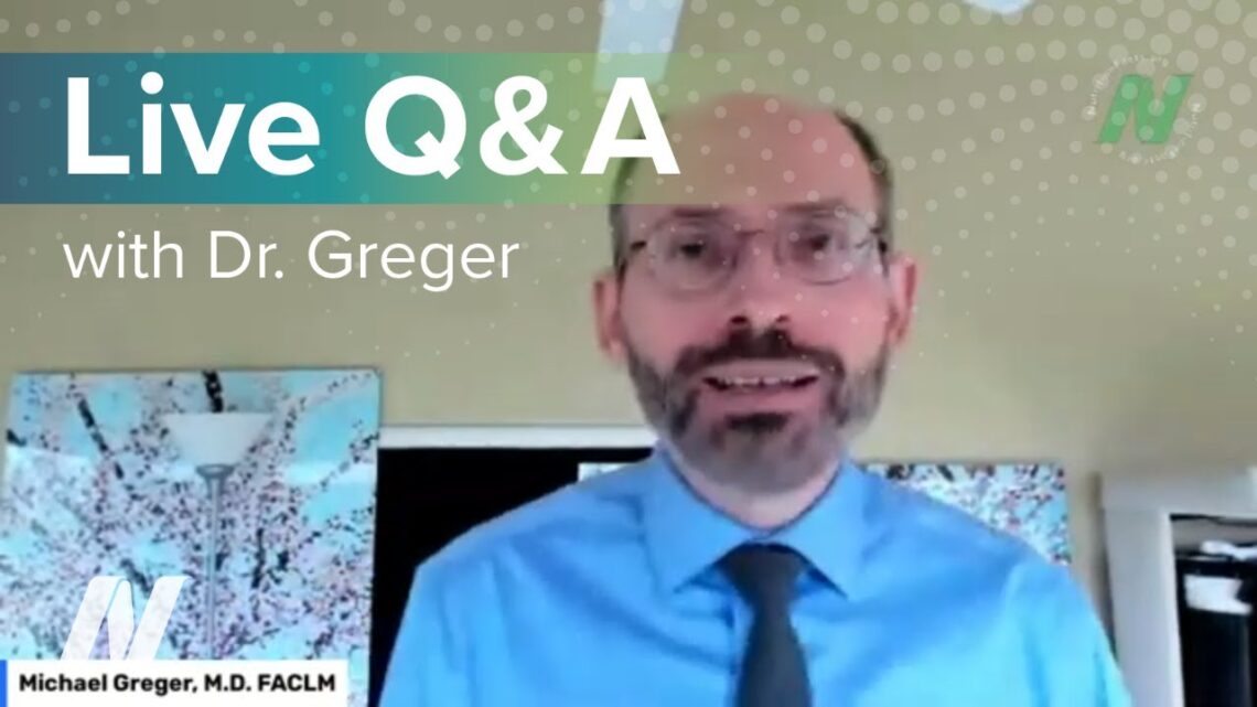 Live Q&A with Dr. Greger – August 25, 2022