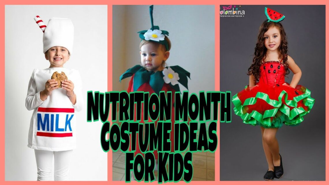 NUTRITION MONTH COSTUME IDEAS FOR KIDS #DIY #COSTUME