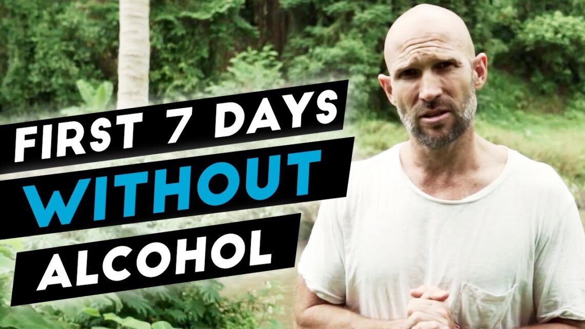 What Happens In The First 7 – 10 Days After You Quit Drinking Alcohol