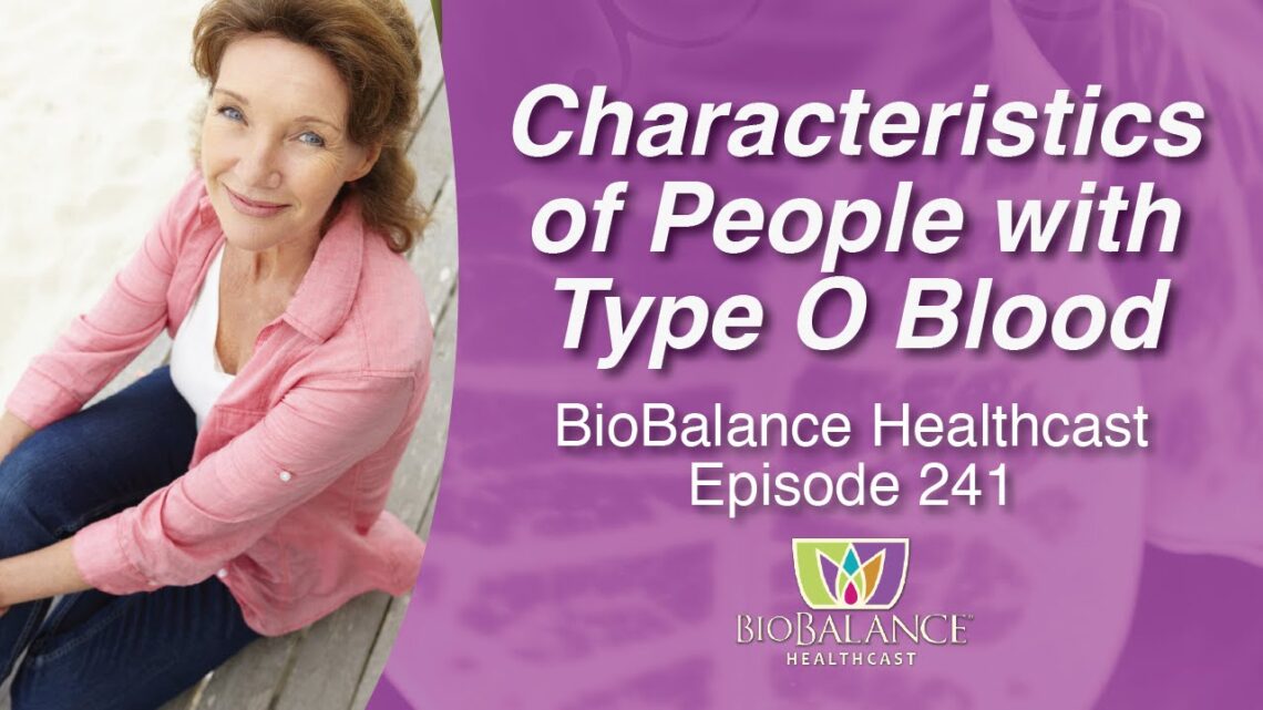 Characteristics of People with Type O Blood