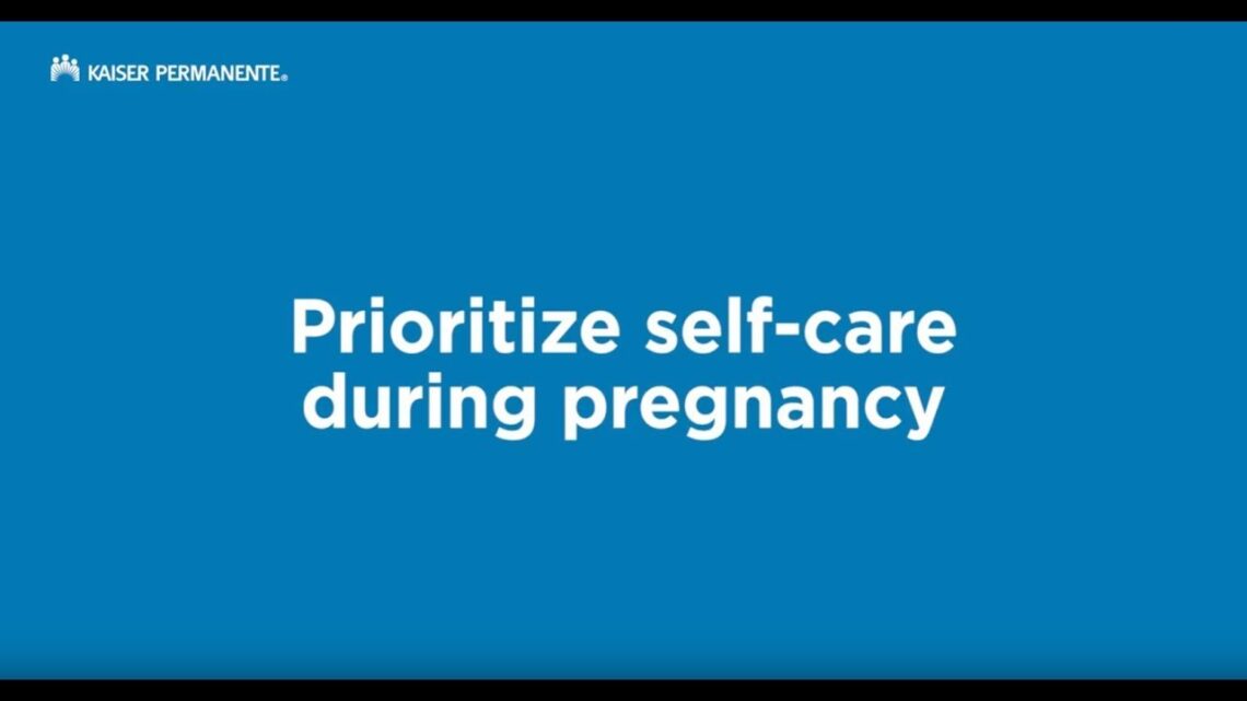 How Can I Prioritize Self-Care During My Pregnancy? | Kaiser Permanente