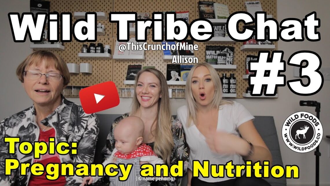 Wild Tribe Chat #3 – Pregnancy, Keto and Nutrition