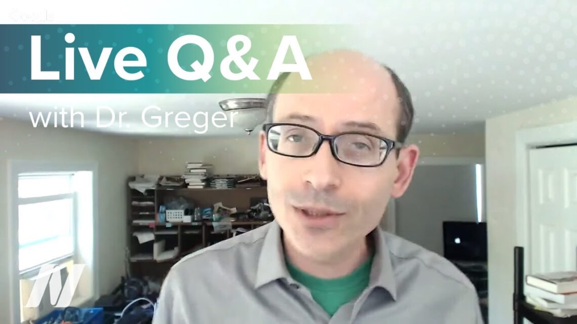 Live Q&A with Dr. Greger of NutritionFacts.org on June 29 at 1:30 PM ET