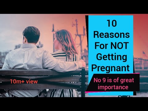 10 Reasons For NOT Getting Pregnant- Avoid this at all costs