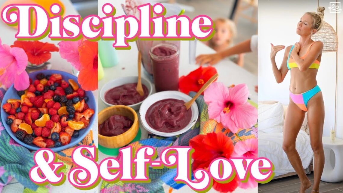 How I Stay Disciplined: My Top Tips for Self-Love & Self-Care