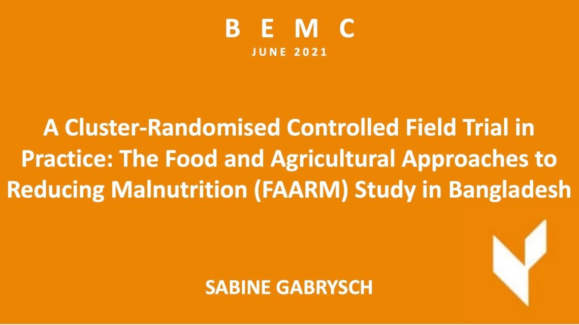 BEMC JUNE 2021 – Sabine Gabrysch – “A Cluster-Randomised Field Trial in Practice: The FAARM Study”