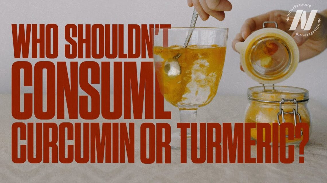 Who Shouldn’t Consume Curcumin or Turmeric?