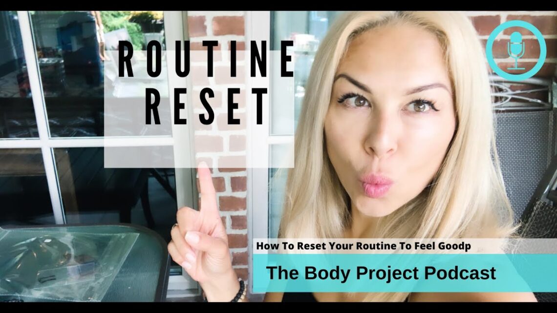 121// How to Reset Your Routine: Fitness, Nutrition and Mindset