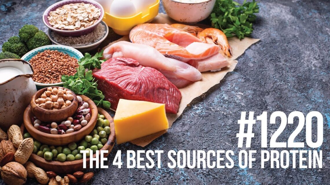 #1220 | The Best 4 Sources Of Protein