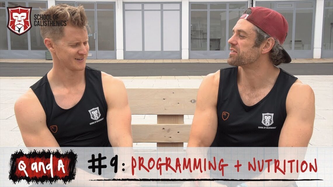 Q and A #9  – Programming + Nutrition | School of Calisthenics