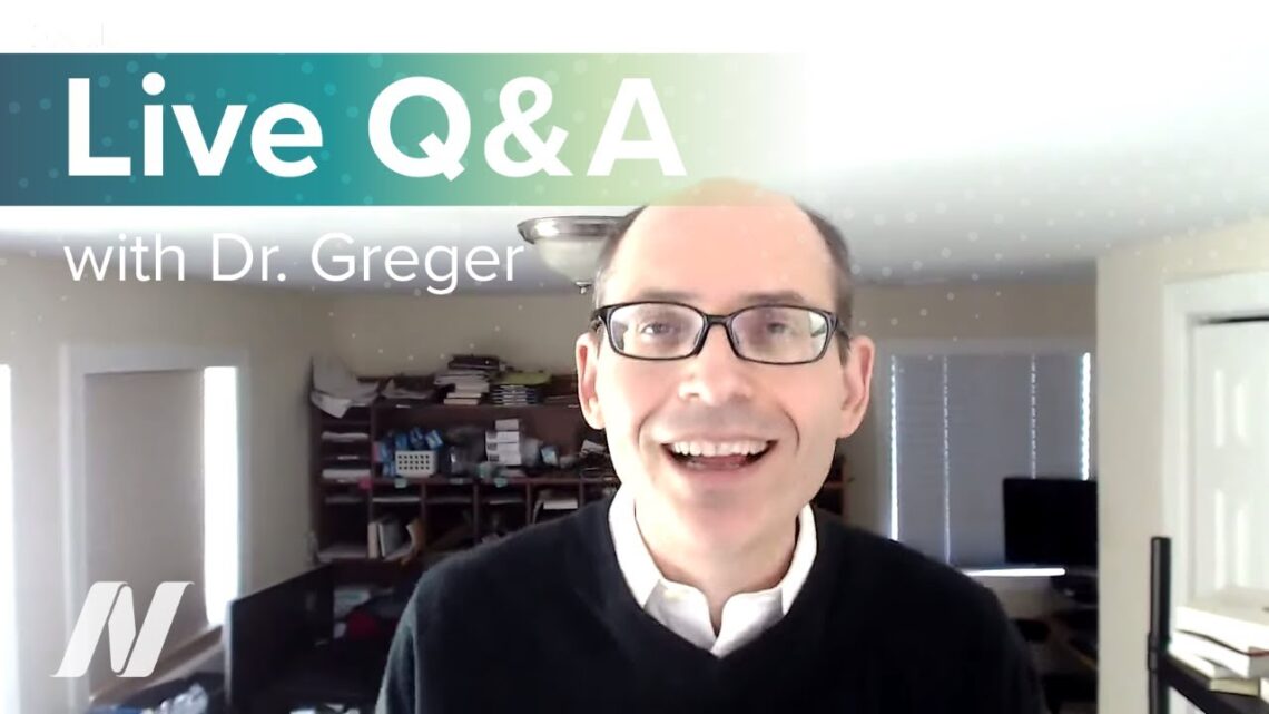 Live Q&A with Dr. Greger of NutritionFacts.org on April 26th at 2 pm ET.