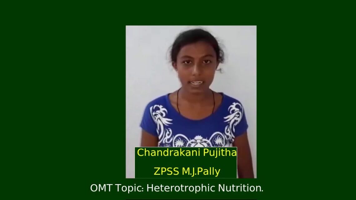 OMT:  Pujitha – ZPSS M.J.Pally student-  Heterotrophic Nutrition-