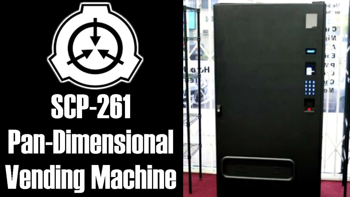 SCP-261 Pan dimensional Vending Machine (SCP Foundation Readings)