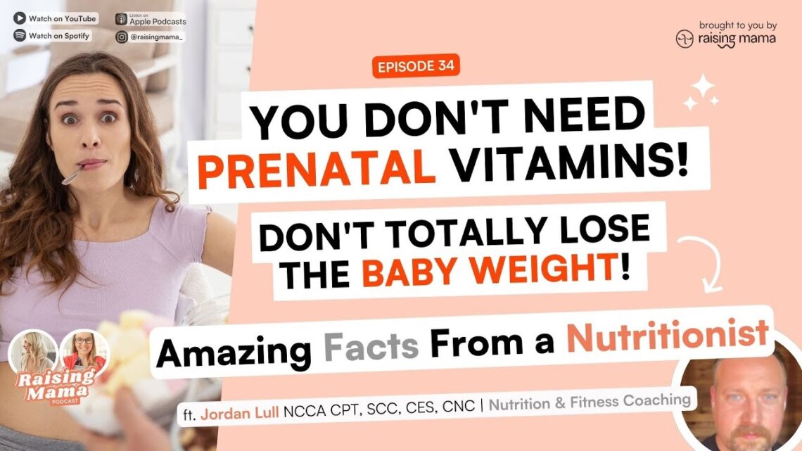 You Don’t Need Prenatal Vitamins! Don’t Lose All The Baby Weight! Amazing Facts From a Nutritionist