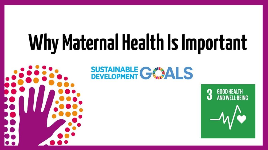 Why Maternal Health is Important