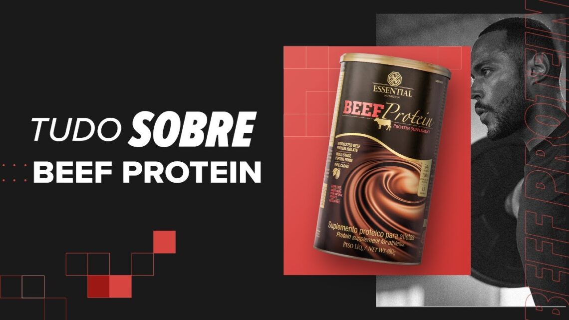 TUDO SOBRE BEEF PROTEIN | ESSENTIAL NUTRITION