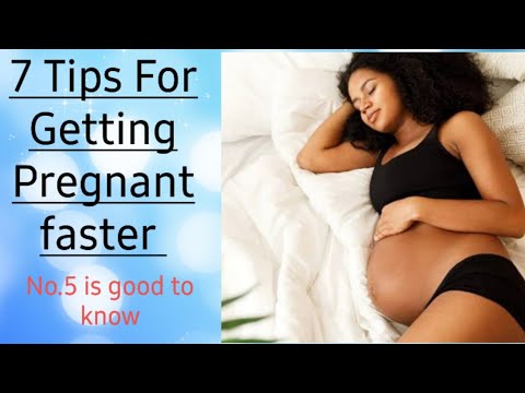 7 Tips for Getting Pregnant/Concieve Faster