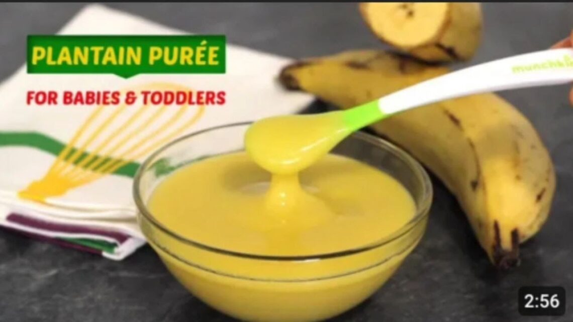 Plantain Puree Recipe for Babies from 6 months and Toddlers | Baby Food | Yummieliciouz Food Recipes