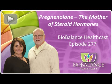 Pregnenolone — The Mother of Steroid Hormones