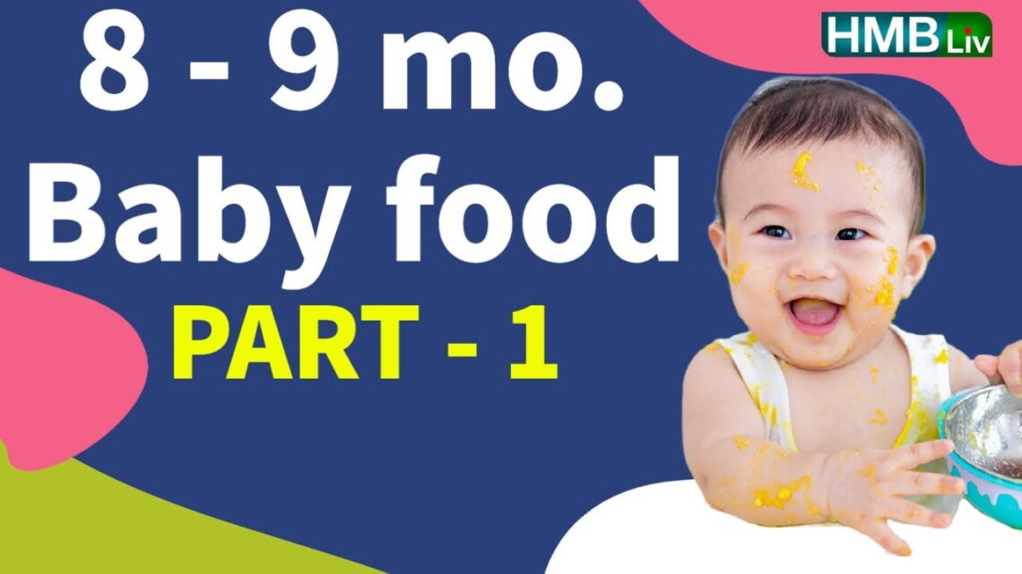 8 & 9 months baby food plan & Preparation | PART – 1 | HMBLiv