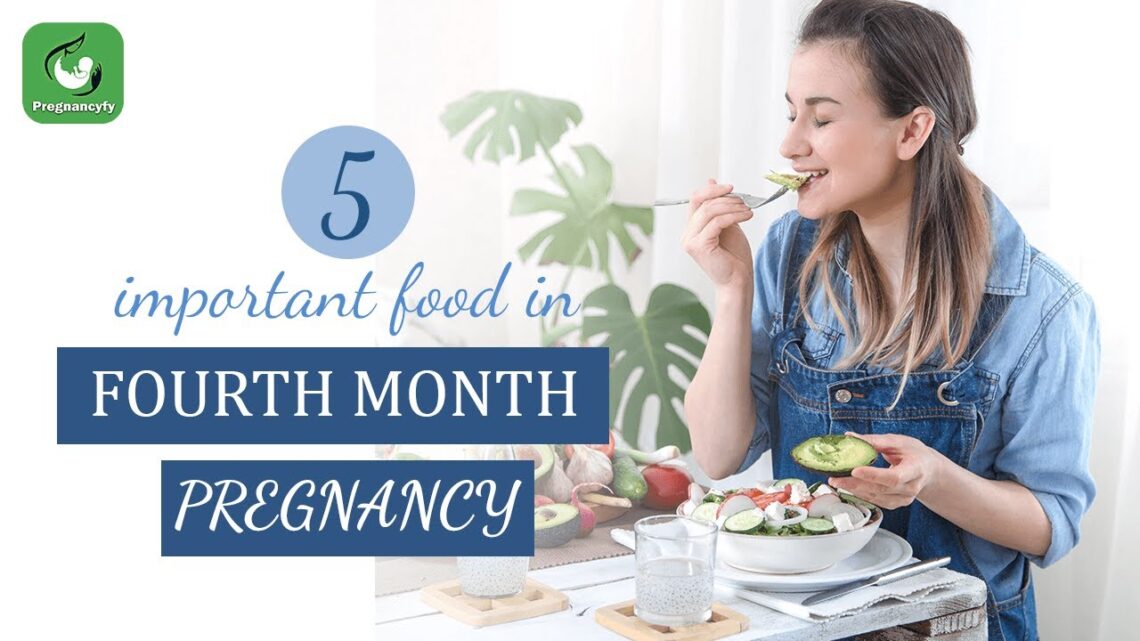 Fourth Month Pregnancy Diet (What to Eat)