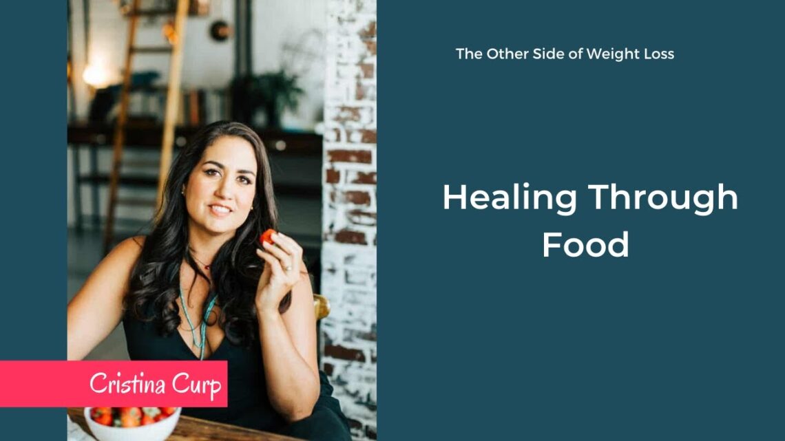 Healing Through Food with Cristina Curp