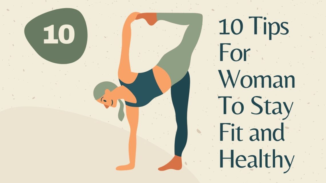 10 Tips For Woman For Fitness and Healthy