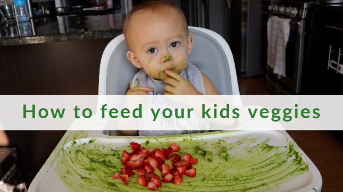 How to feed your babies and toddlers veggies