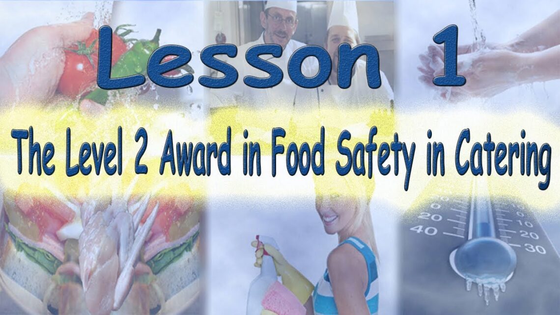 Level 2 Award in Food Safety in Catering – Lecture 1