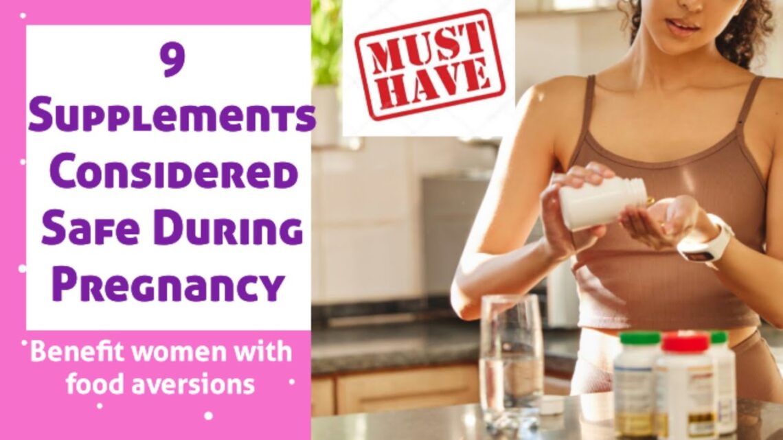 9 supplements Considered Safe During Pregnancy (What I consumed and recommend as a dietician)