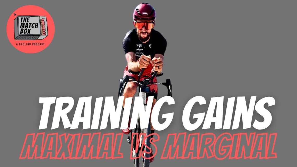 Matchbox Ep. 113 | Maximal Vs. Marginal Training Gains