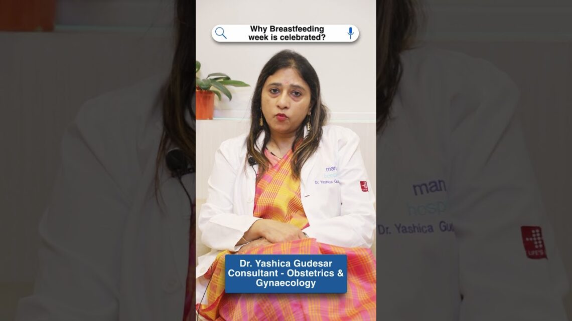 Why breastfeeding week is celebrated? | Dr. Yashica Gudesar | Manipal Hospitals Delhi