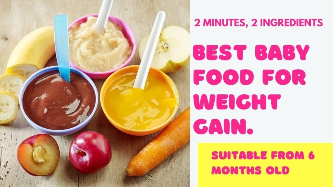 BEST BABY FOOD FOR WEIGHT GAIN (NUTRITIONIST APPROVED)