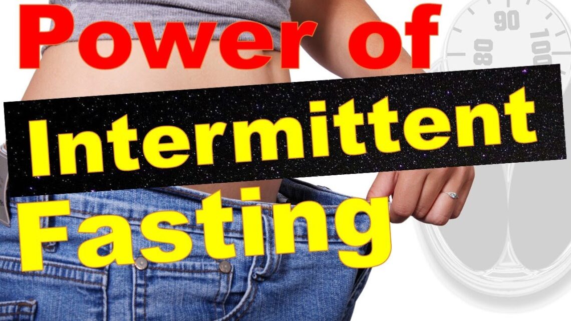 Power of Intermittent Fasting. How to do Intermittent Fasting for Serious Weight Loss