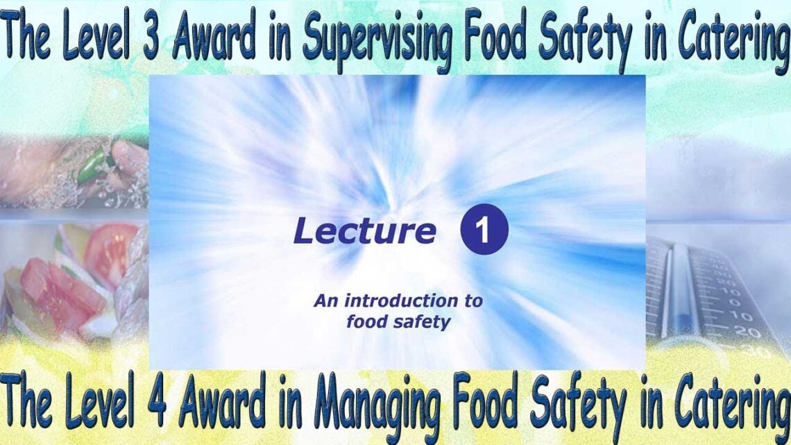 Lecture 1 – Level 4 Award in Managing Food Safety in Catering