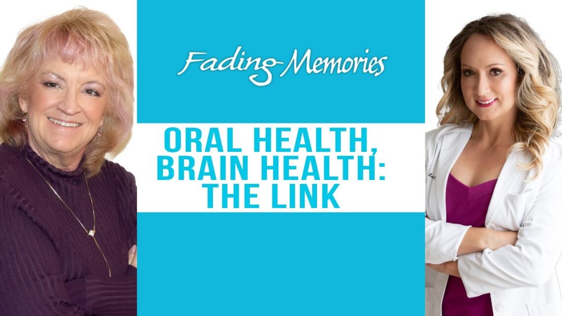 Oral Health & Brain Health   The Connection