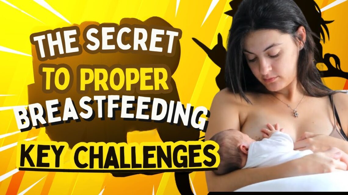 Overcoming Common Breastfeeding Challenges For Babies