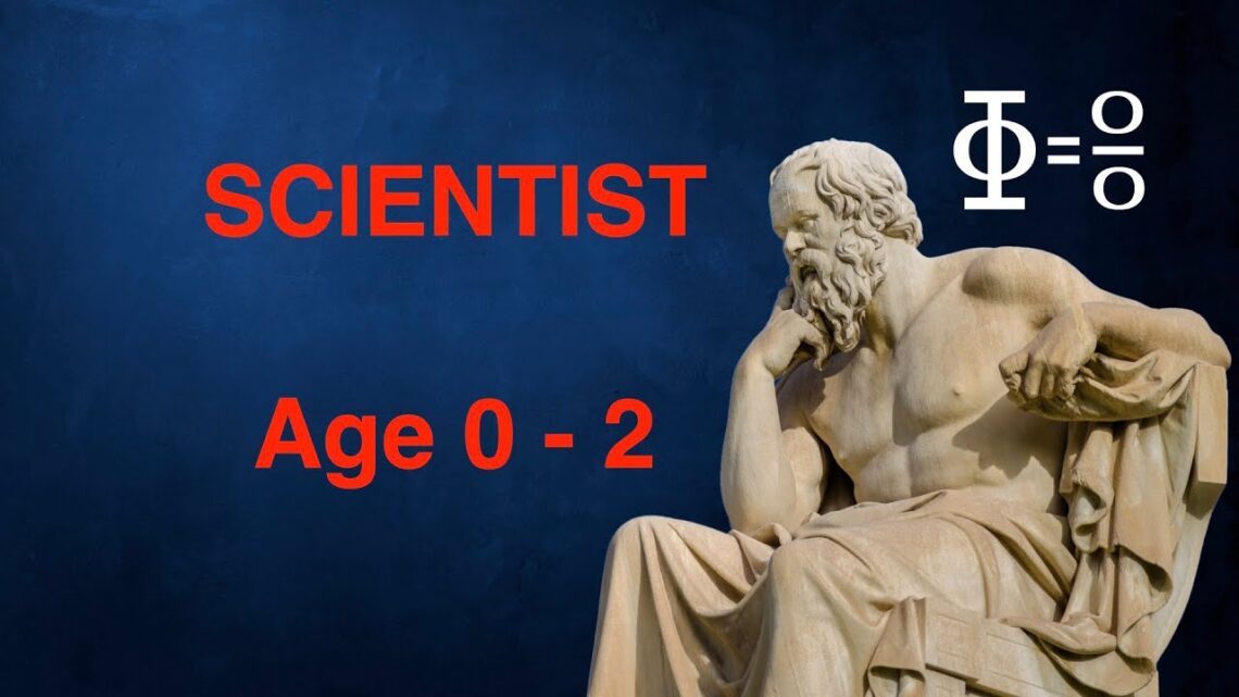 How to be a Scientist: Age 0-2