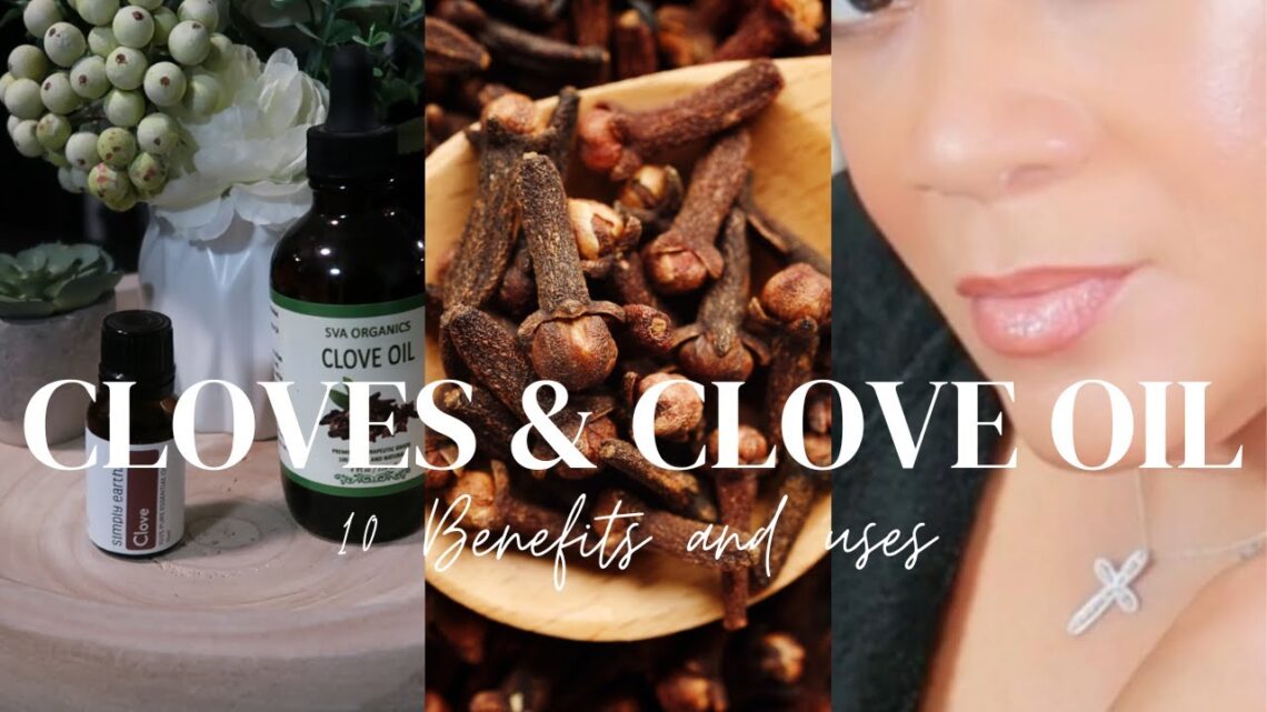 10 BENEFITS AND USES OF CLOVES