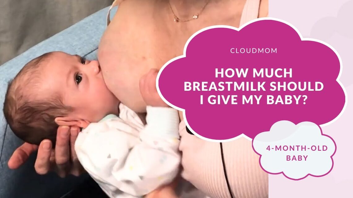 4-Month-Old Baby: How Much Breastmilk should I Give my Baby? | CloudMom