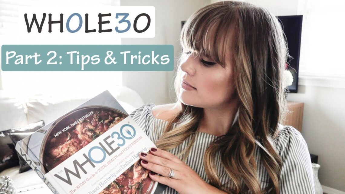 WHOLE30 PART 2: Tips & Tricks | Jessica.Walla