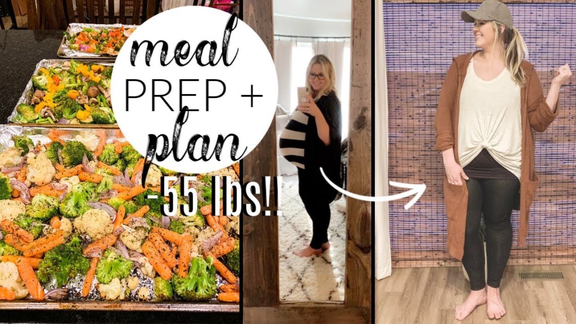 MEAL PLAN & PREP WITH ME | HOW I LOST THE BABY WEIGHT WHILE BREASTFEEDING