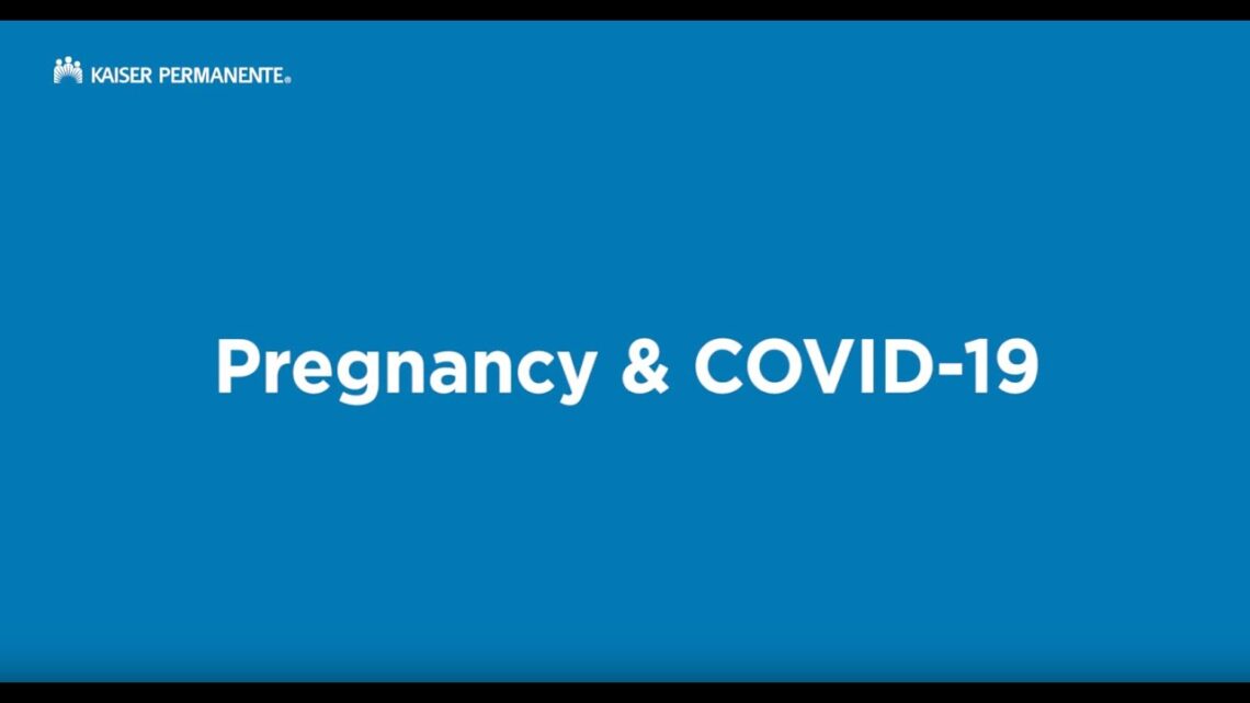 Pregnancy and COVID-19 | Kaiser Permanente