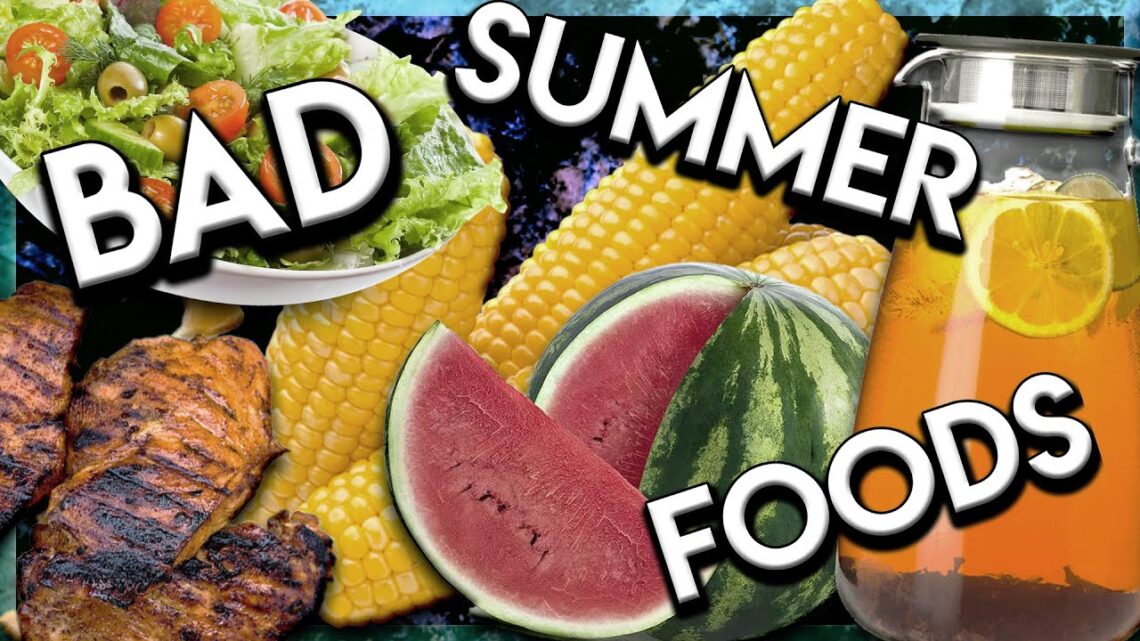 5  Summer “Health” Foods that AREN’T SO HEALTHY!