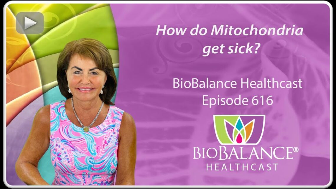 616 HEALTHCAST – How do Mitochondria get sick?